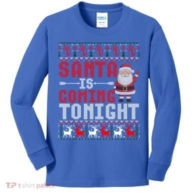 Santa Is Coming Tonight Chrismtas Present Ugly Xmas Sweater Gift Kids Long Sleeve Shirt