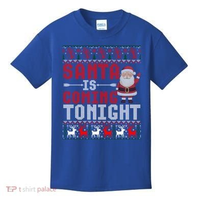 Santa Is Coming Tonight Chrismtas Present Ugly Xmas Sweater Gift Kids T-Shirt