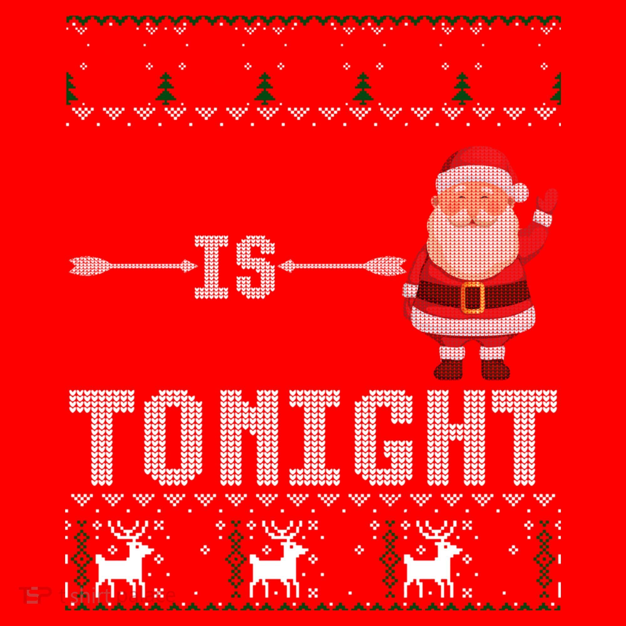 Santa Is Coming Tonight Chrismtas Present Ugly Xmas Sweater Gift Santa Hat