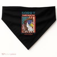 Sorry I Cant Hear You Over The Sound Of My Freedom Eagle USA-Made Doggie Bandana thumb 0