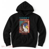 Sorry I Cant Hear You Over The Sound Of My Freedom Eagle Hoodie thumb 0