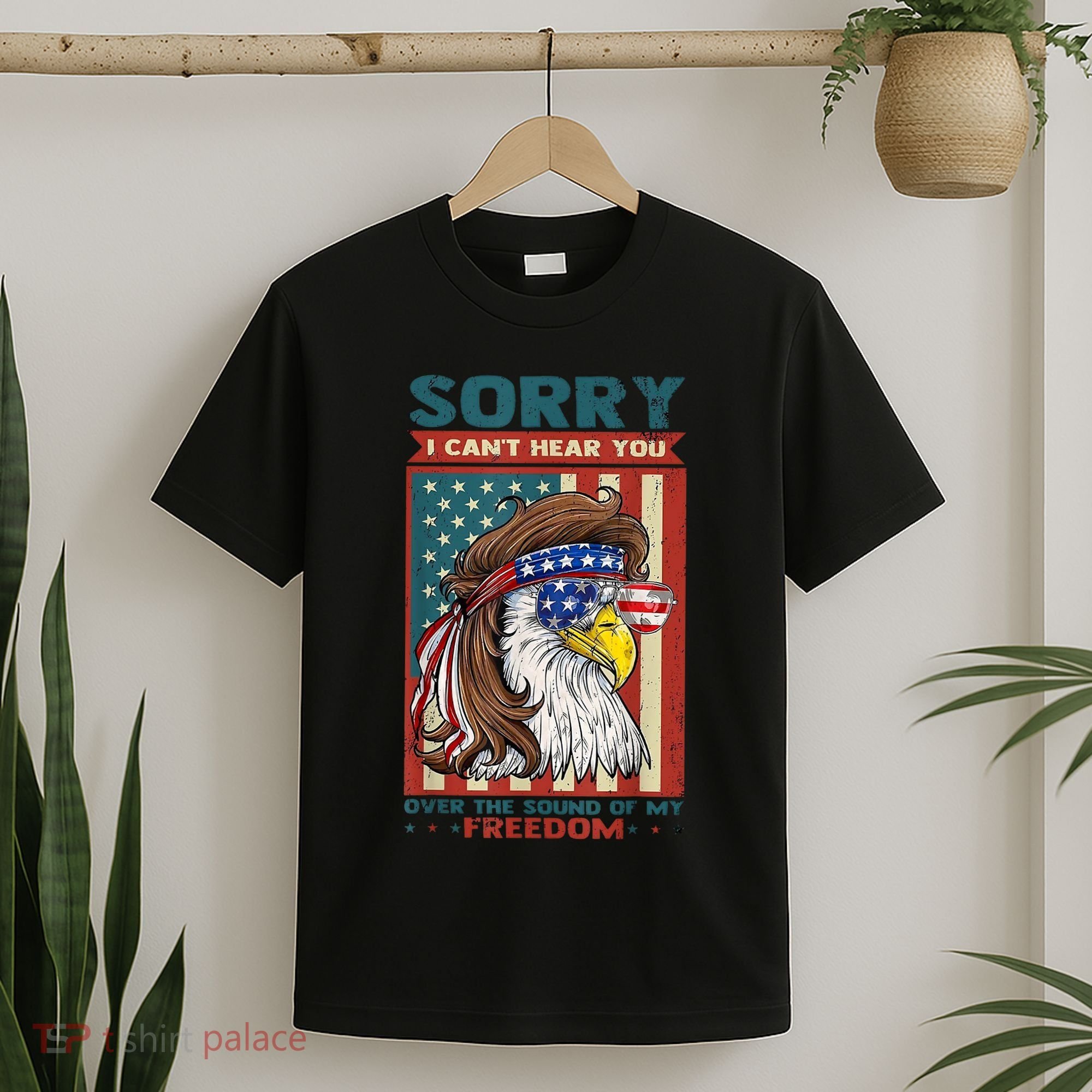 Sorry I Cant Hear You Over The Sound Of My Freedom Eagle T-Shirt