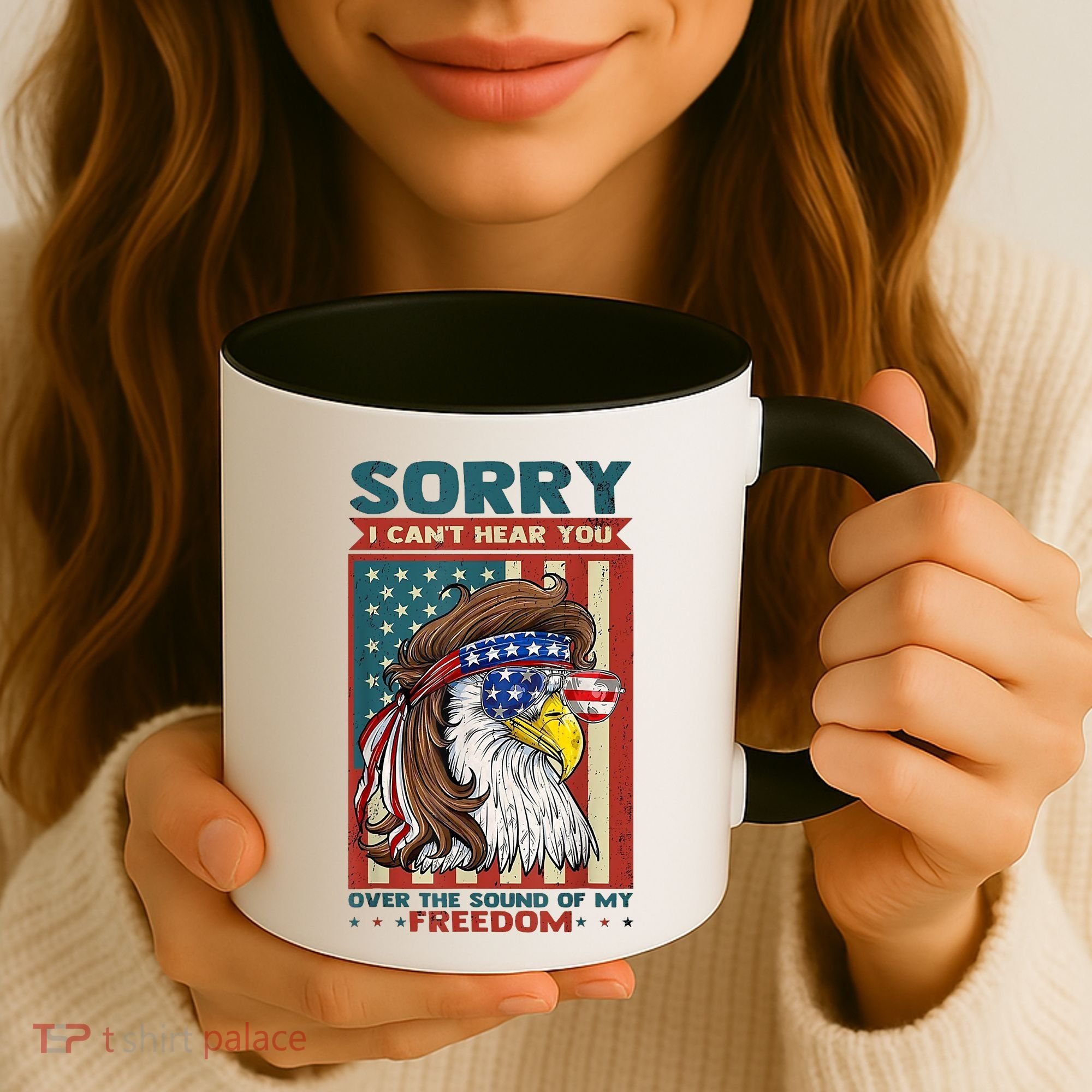 Sorry I Cant Hear You Over The Sound Of My Freedom Eagle Coffee Mug