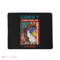 Sorry I Cant Hear You Over The Sound Of My Freedom Eagle Mousepad thumb 0