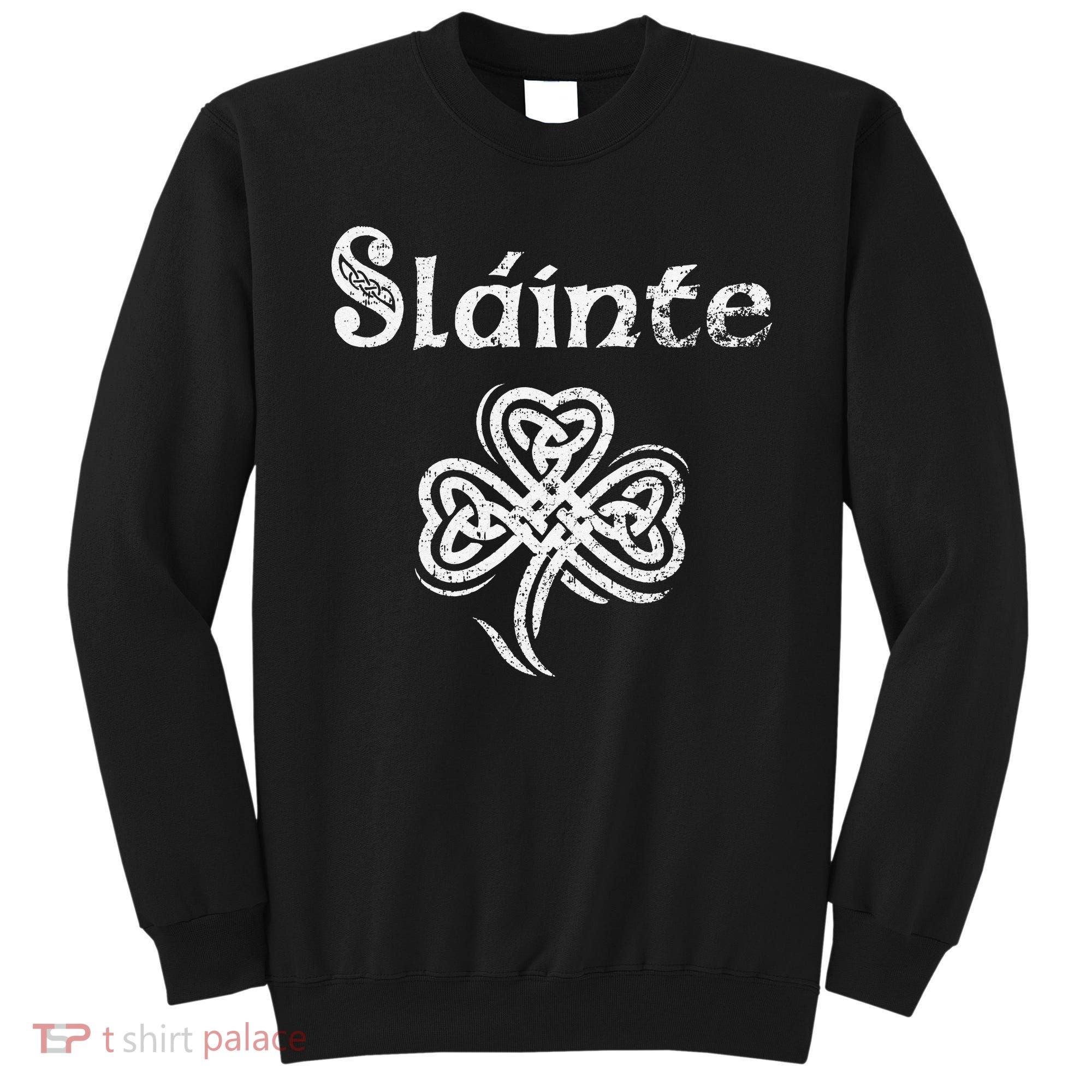 Slainte Irish Cheers Good Health St Patricks Day Sweatshirt