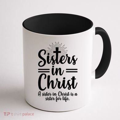 Sisters In Christ Is A Sister For Life Coffee Mug back