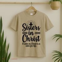 Sisters In Christ Is A Sister For Life T-Shirt thumb 2