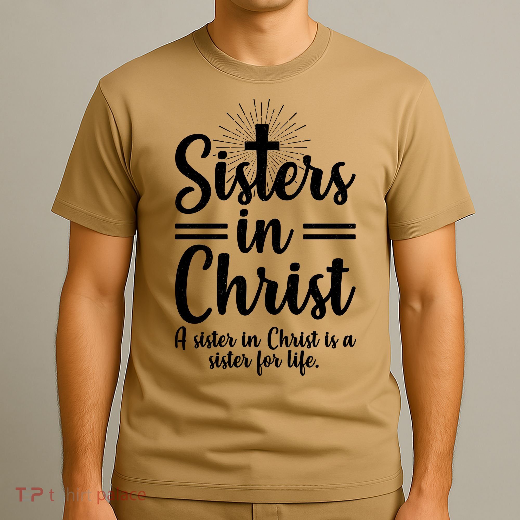 Sisters In Christ Is A Sister For Life T-Shirt