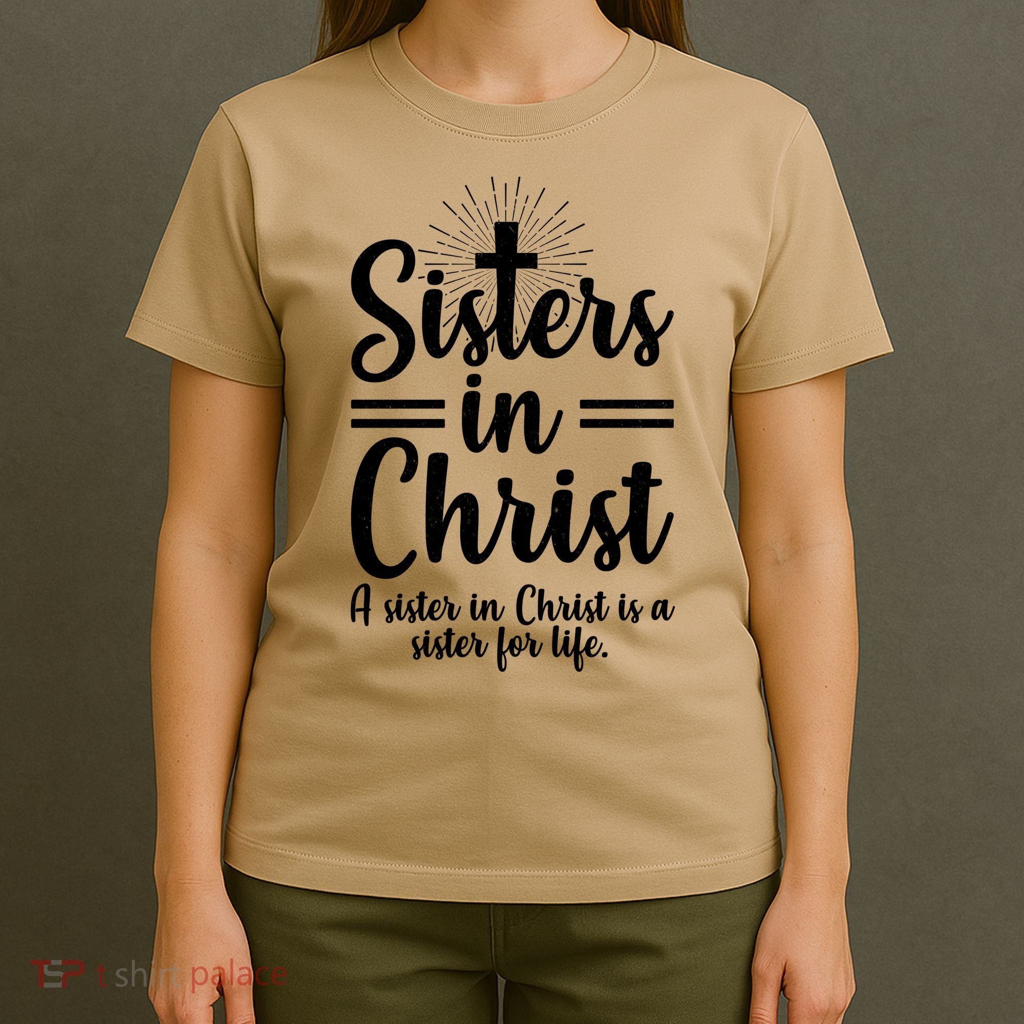 Sisters In Christ Is A Sister For Life T-Shirt