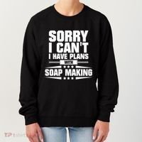 Sorry I CanT I Have Plans With Soap Making Meaningful Gift Women's Sweatshirt thumb 0