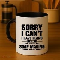Sorry I CanT I Have Plans With Soap Making Meaningful Gift Coffee Mug thumb 4
