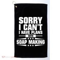 Sorry I CanT I Have Plans With Soap Making Meaningful Gift Golf Towel thumb 0