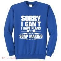 Sorry I CanT I Have Plans With Soap Making Meaningful Gift Sweatshirt thumb 0