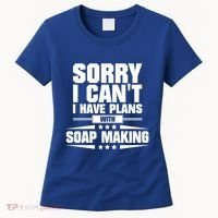 Sorry I CanT I Have Plans With Soap Making Meaningful Gift Women's T-Shirt thumb 0