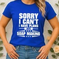 Sorry I CanT I Have Plans With Soap Making Meaningful Gift Women's T-Shirt thumb 2