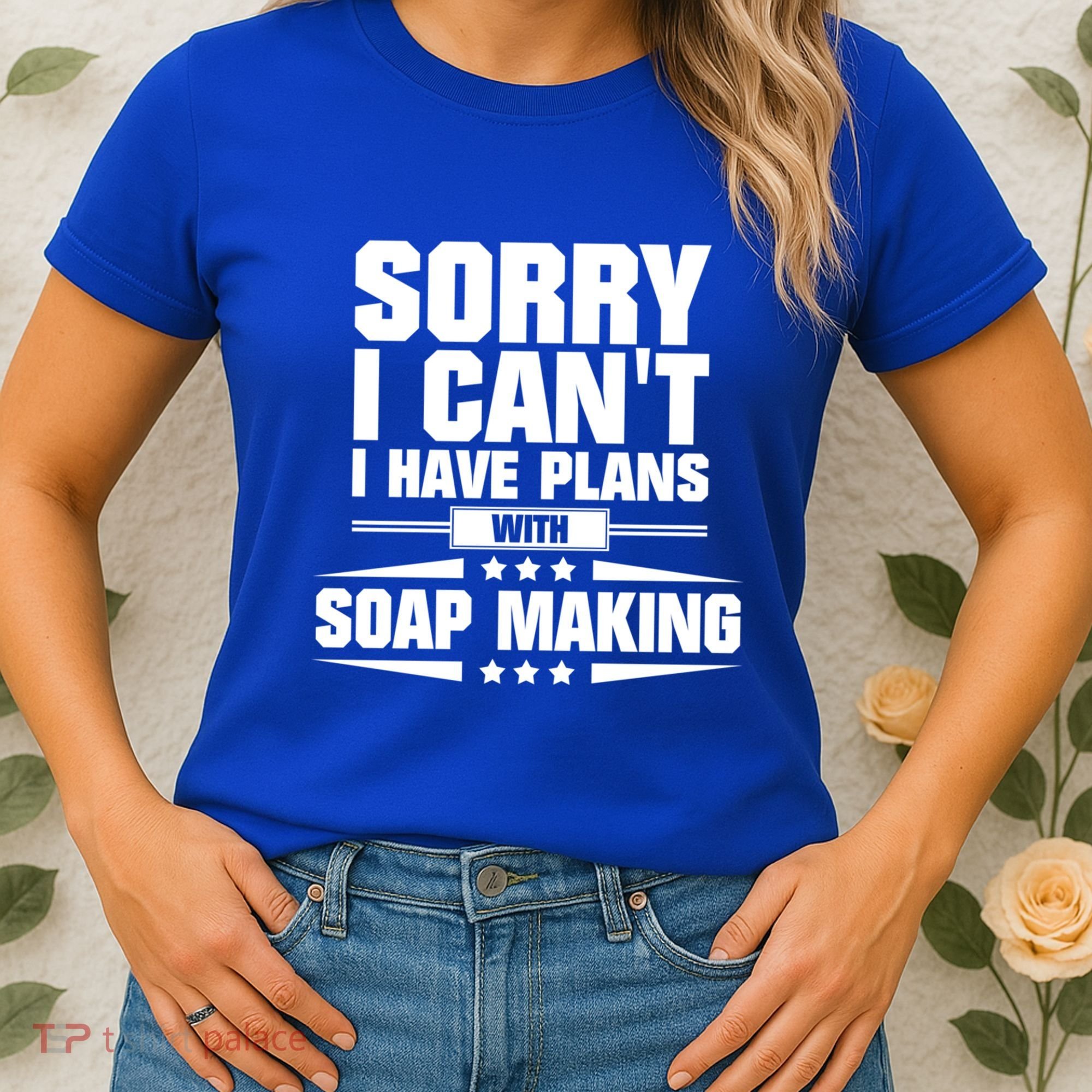 Sorry I CanT I Have Plans With Soap Making Meaningful Gift Women's T-Shirt