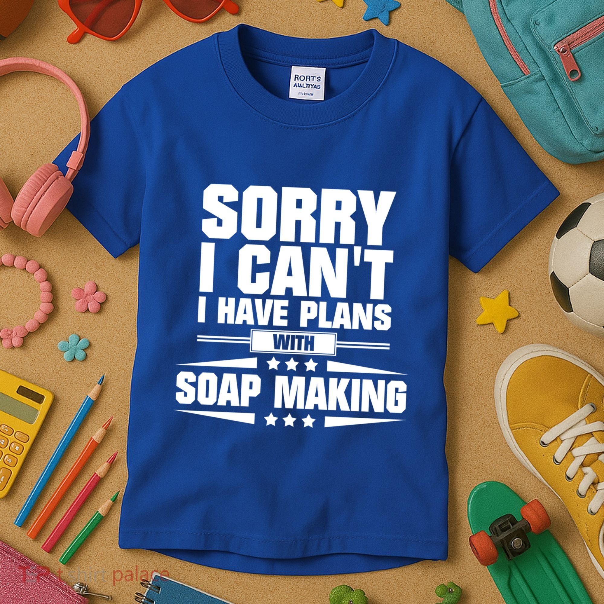 Sorry I CanT I Have Plans With Soap Making Meaningful Gift Kids T-Shirt