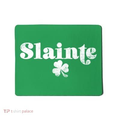 Slainte Irish Cheers Mousepad