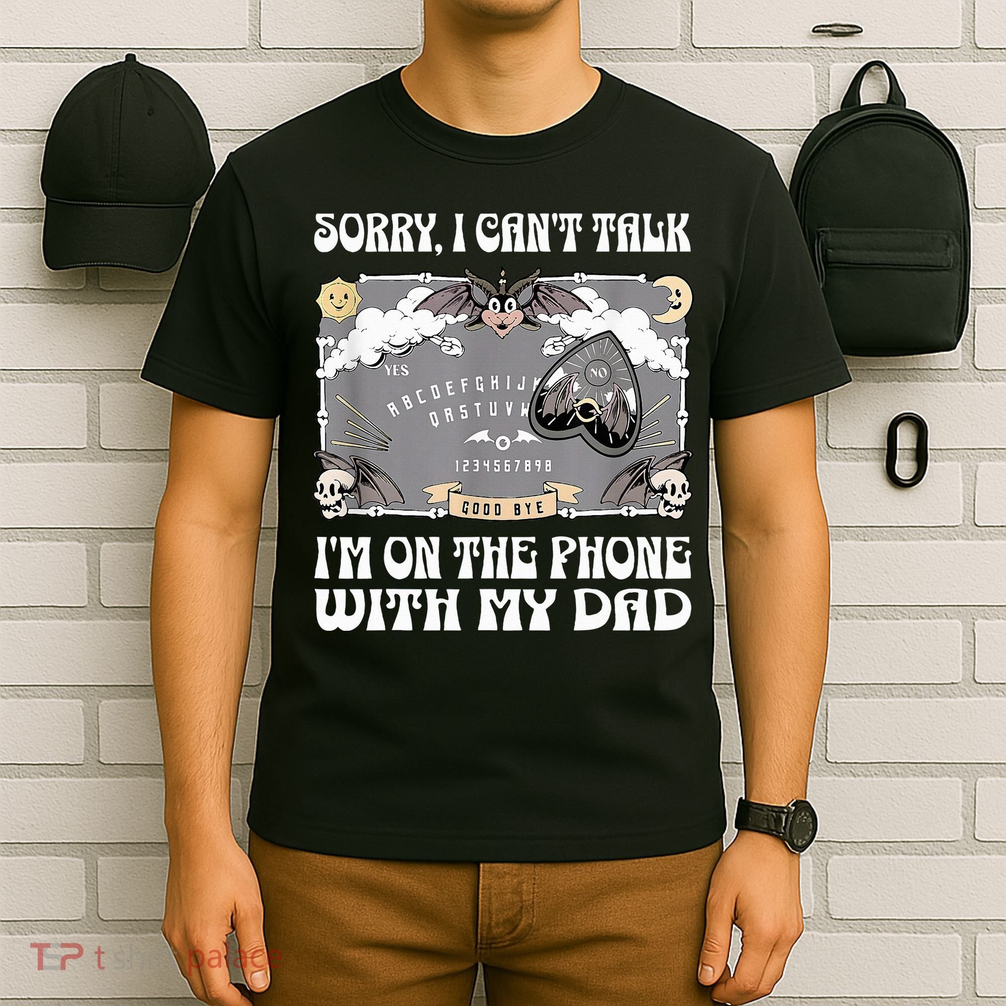 Sorry I CanT Talk IM On The Phone With My Dad Ouija Board T-Shirt