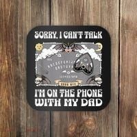 Sorry I CanT Talk IM On The Phone With My Dad Ouija Board Coaster thumb 0