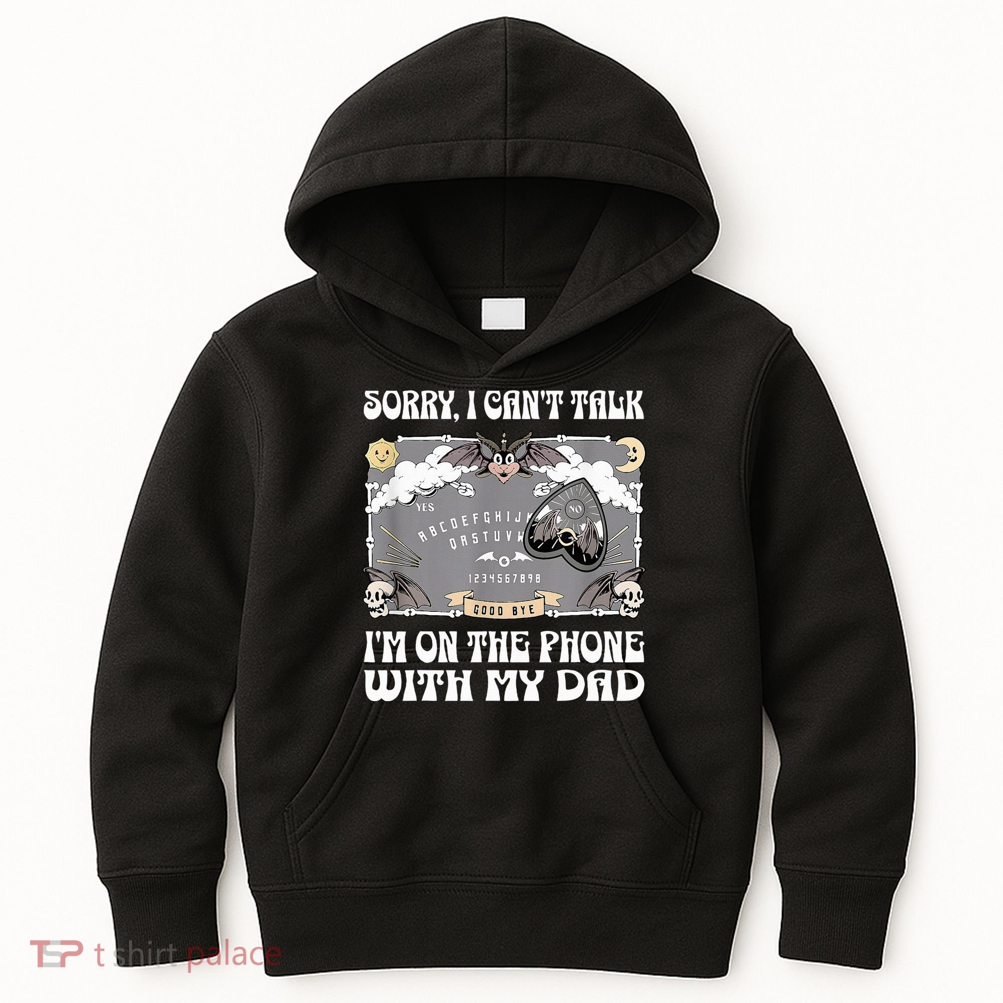 Sorry I CanT Talk IM On The Phone With My Dad Ouija Board Kids Hoodie