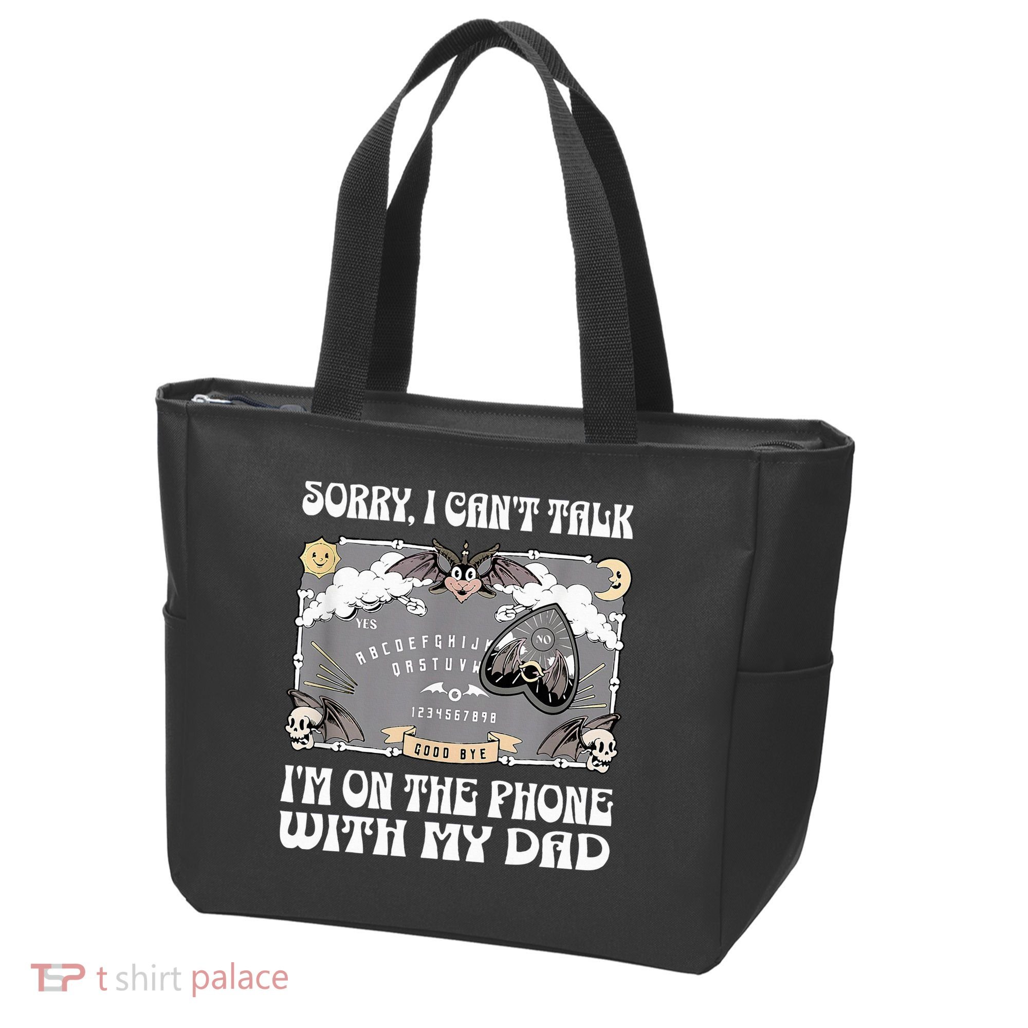 Sorry I CanT Talk IM On The Phone With My Dad Ouija Board Tote Bag