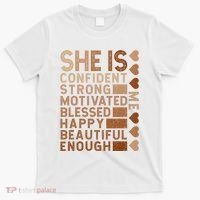 She Is Confident Strong Motivated Happy Beautiful T-Shirt thumb 0