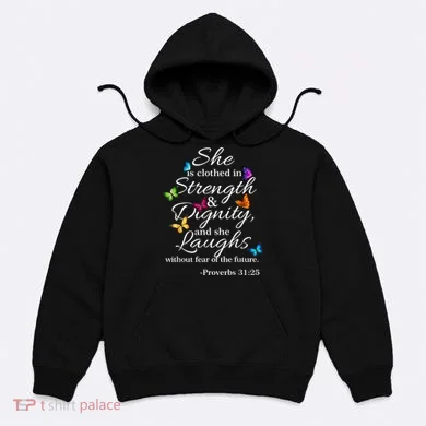 She Is Clothed Strength & Dignity Proverbs Hoodie