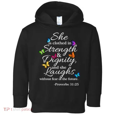 She Is Clothed Strength & Dignity Proverbs Toddler Hoodie