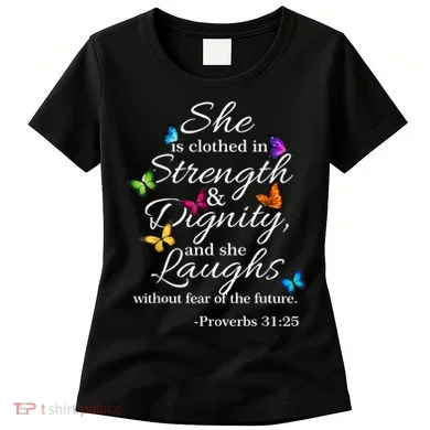 She Is Clothed Strength & Dignity Proverbs Women's T-Shirt