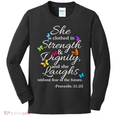 She Is Clothed Strength & Dignity Proverbs Kids Long Sleeve Shirt