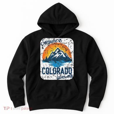 Someone In Colorado Loves Me Hoodie