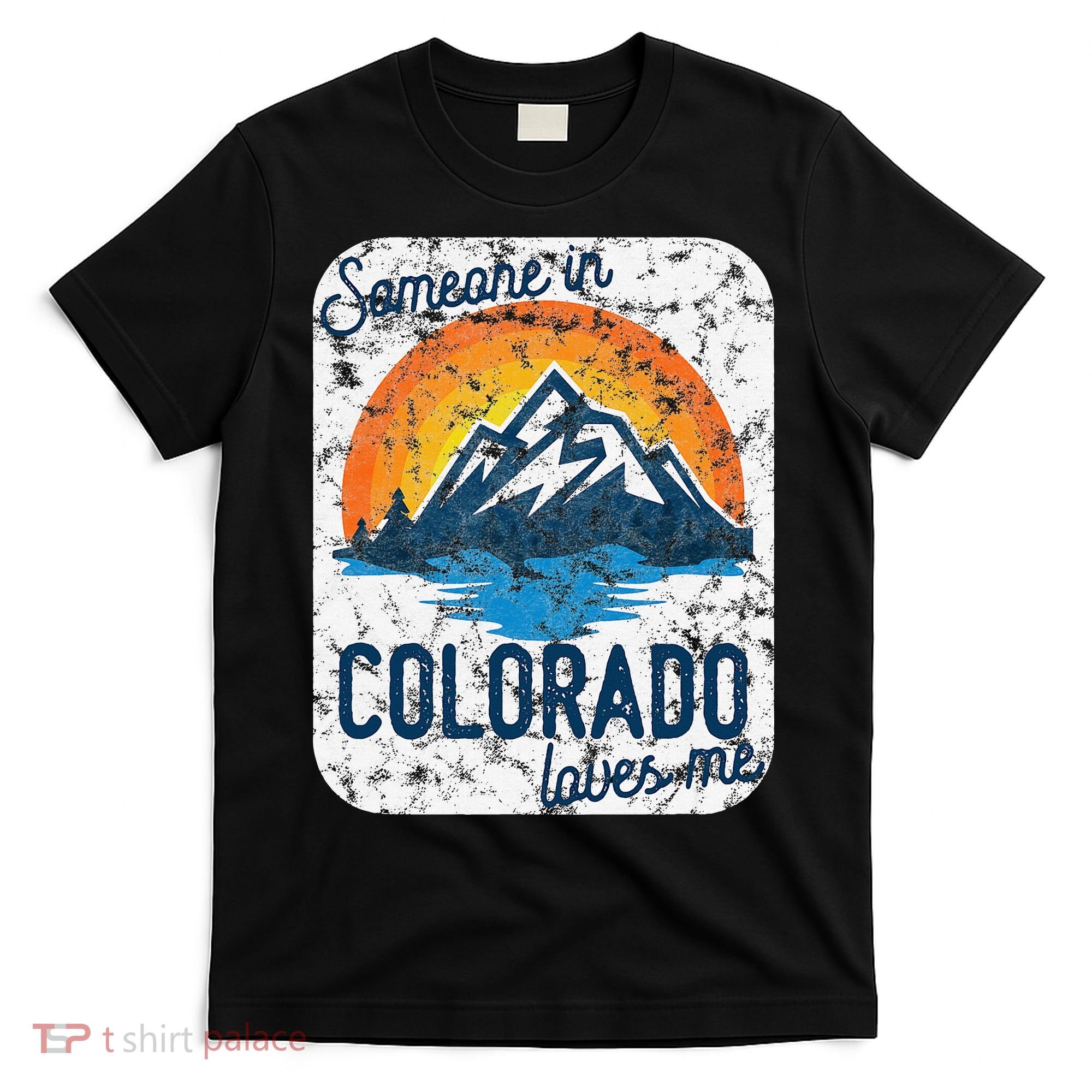 Someone In Colorado Loves Me T-Shirt