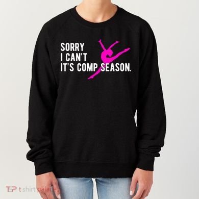 Sorry I CanT Comp Season Cheer Comp Dance Dancing Women's Sweatshirt
