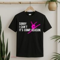 Sorry I CanT Comp Season Cheer Comp Dance Dancing T-Shirt thumb 2