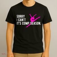 Sorry I CanT Comp Season Cheer Comp Dance Dancing T-Shirt thumb 3