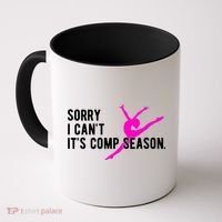 Sorry I CanT Comp Season Cheer Comp Dance Dancing Coffee Mug thumb 0
