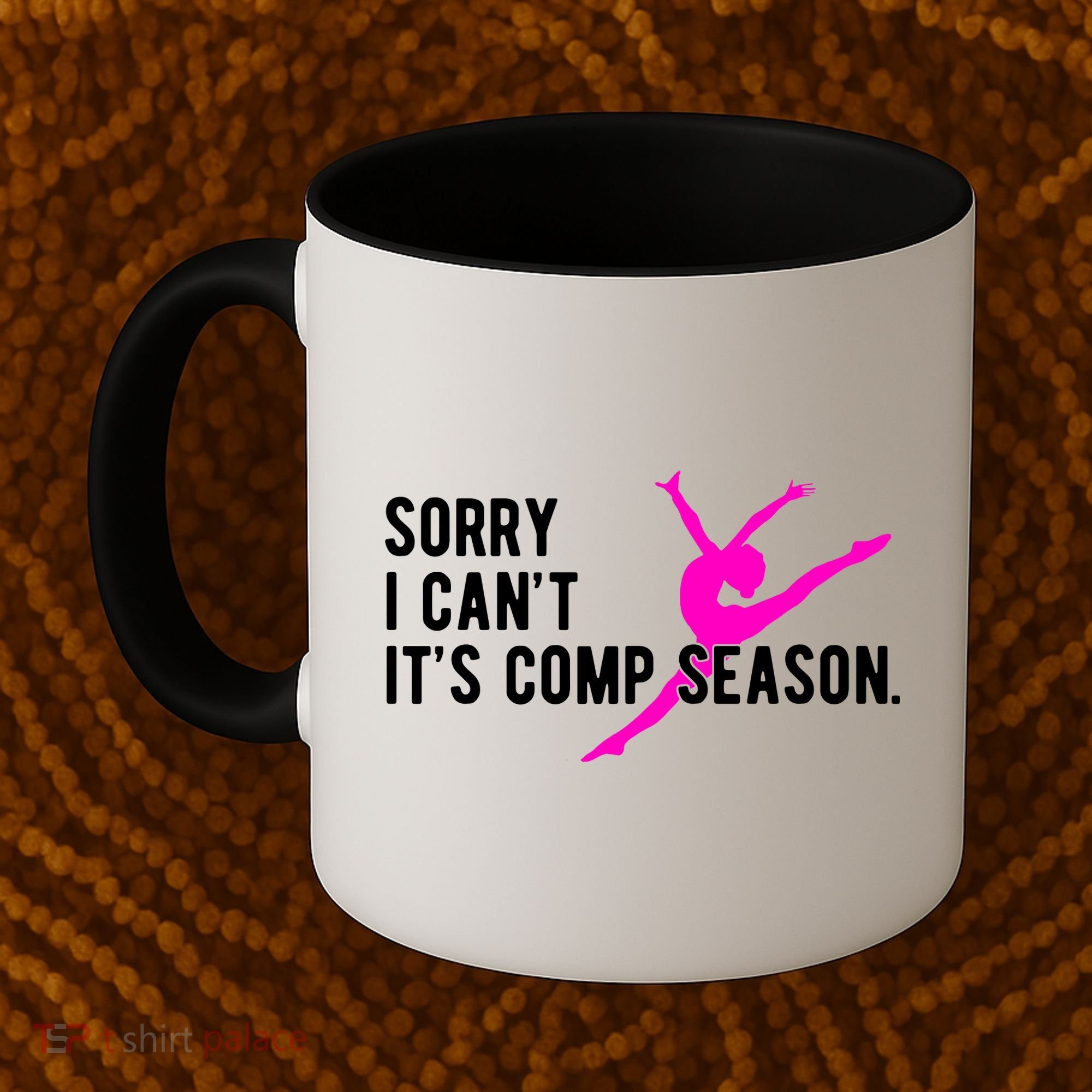 Sorry I CanT Comp Season Cheer Comp Dance Dancing Coffee Mug