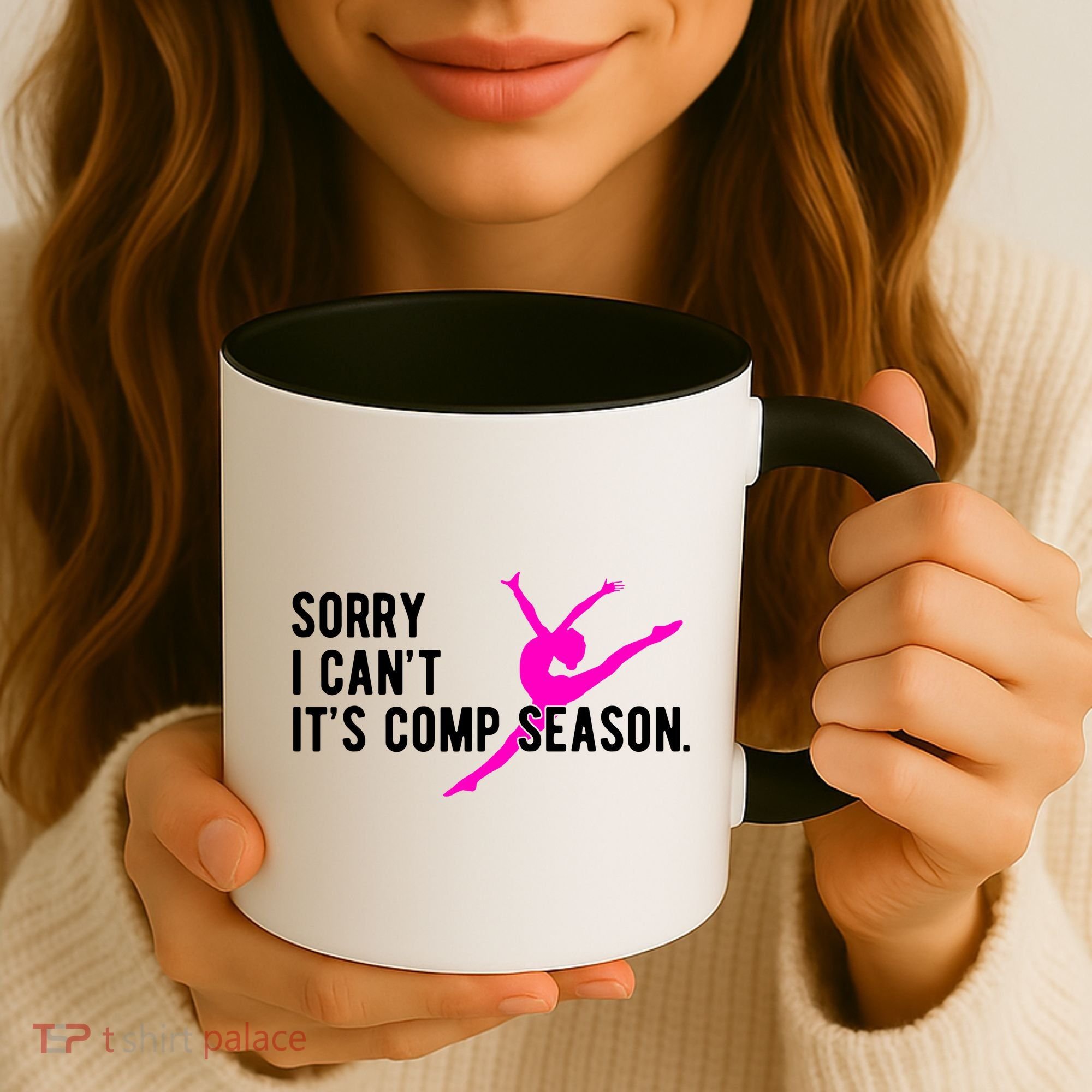 Sorry I CanT Comp Season Cheer Comp Dance Dancing Coffee Mug