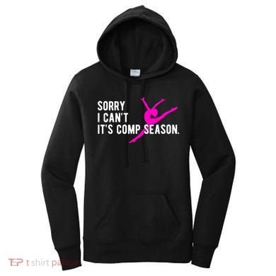 Sorry I CanT Comp Season Cheer Comp Dance Dancing Women's Hoodie