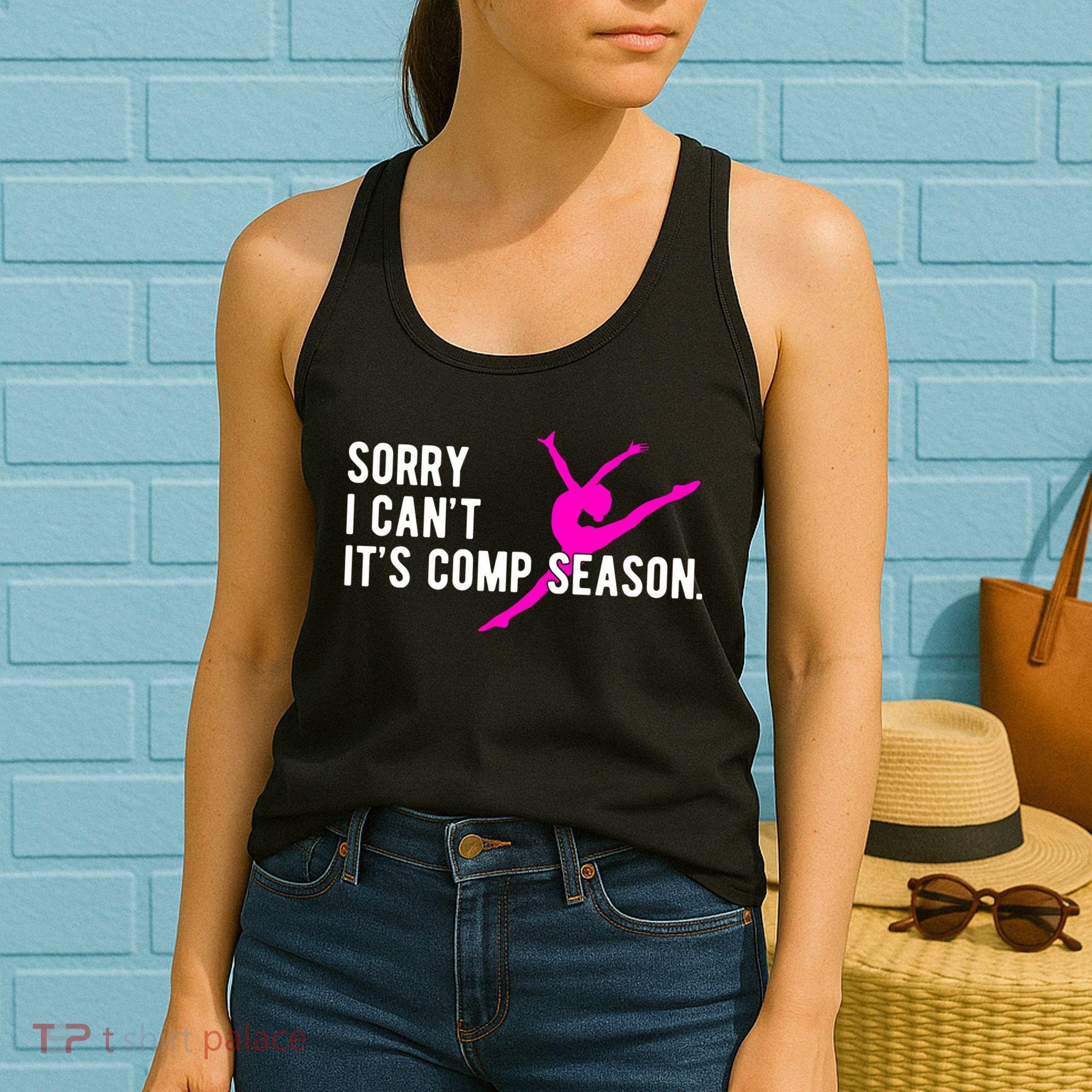 Sorry I CanT Comp Season Cheer Comp Dance Dancing Women's Tank Top