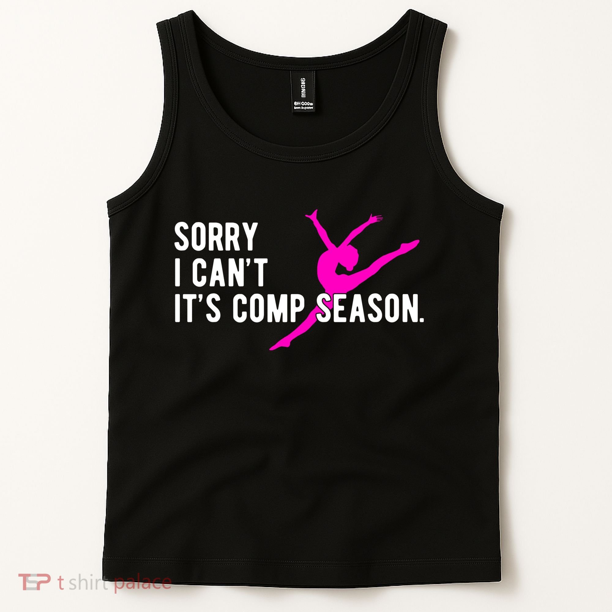Sorry I CanT Comp Season Cheer Comp Dance Dancing Tank Top