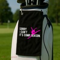 Sorry I CanT Comp Season Cheer Comp Dance Dancing Golf Towel thumb 2