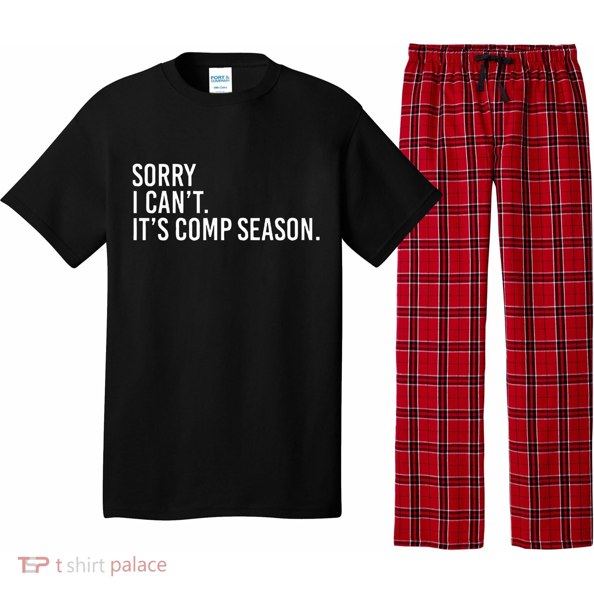 Sorry I CanT ItS Comp Season Cheer Comp Dance Pajama Set