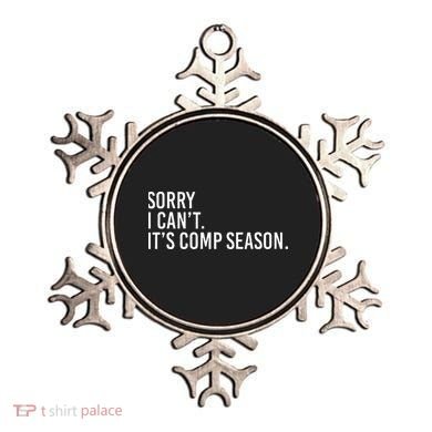 Sorry I CanT ItS Comp Season Cheer Comp Dance Ornament