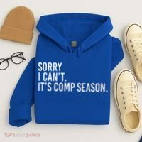 Sorry I CanT ItS Comp Season Cheer Comp Dance Hoodie thumb 4