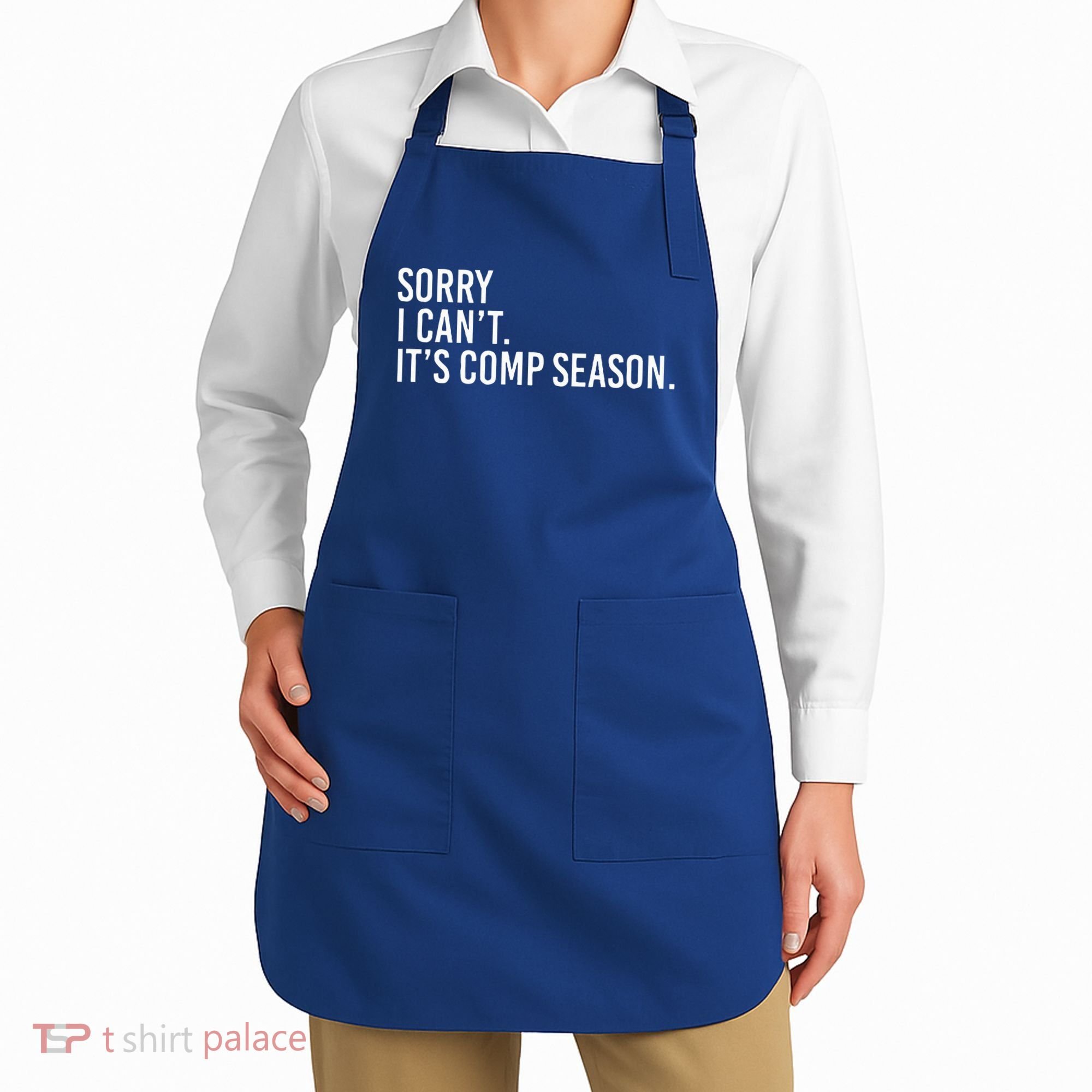 Sorry I CanT ItS Comp Season Cheer Comp Dance Apron