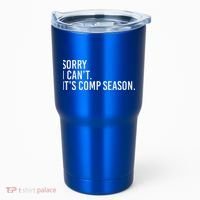Sorry I CanT ItS Comp Season Cheer Comp Dance Tumbler thumb 0