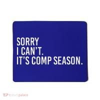 Sorry I CanT ItS Comp Season Cheer Comp Dance Mousepad thumb 0