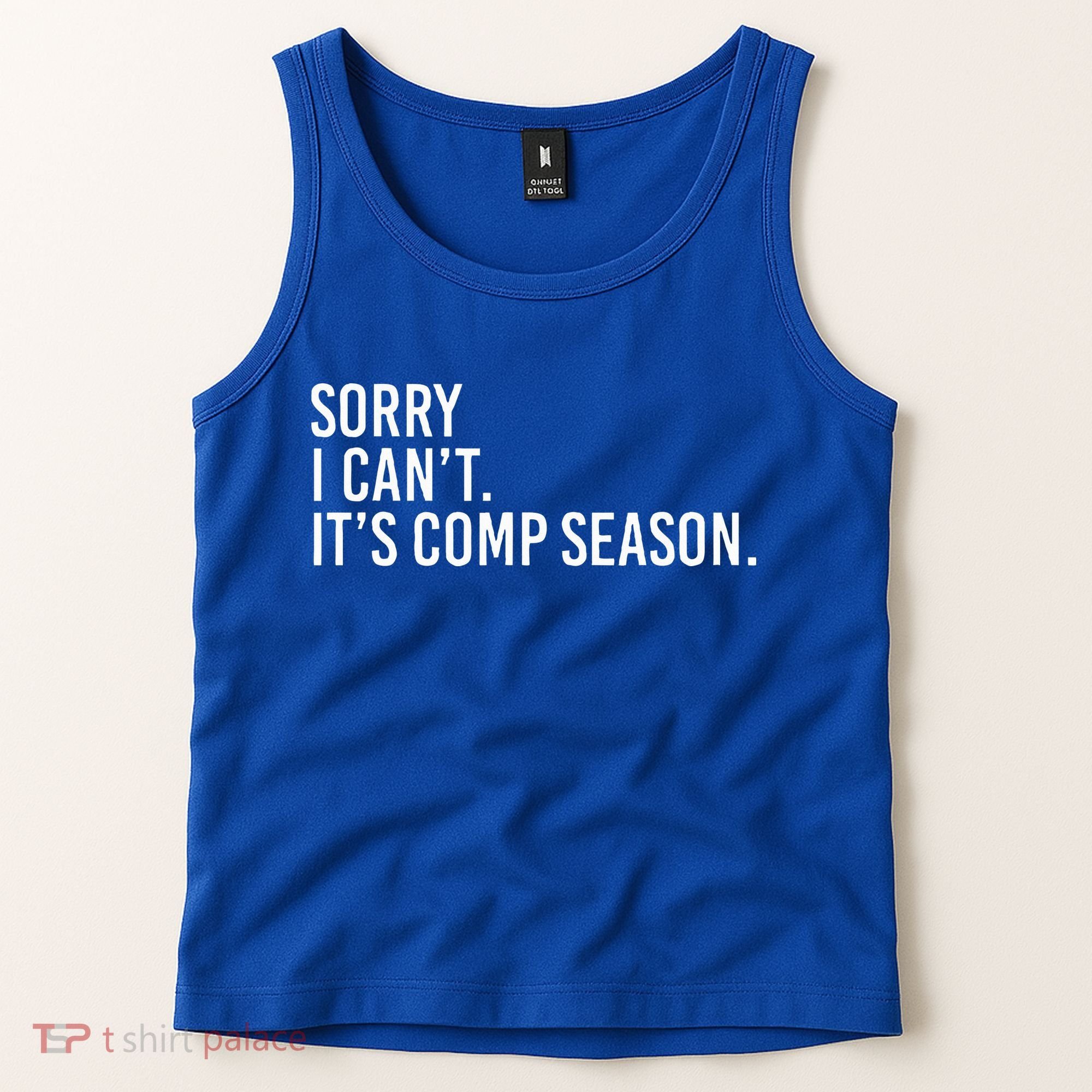 Sorry I CanT ItS Comp Season Cheer Comp Dance Tank Top